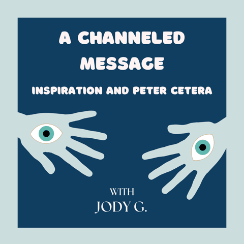 A Channeled Message...Inspiration and Peter Cetera?