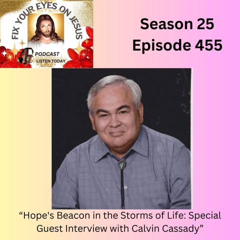 Hope's Beacon in the Storms of Life: Special Guest Interview with Calvin Cassady