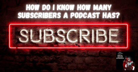 How Do I Know How Many Subscribers A Podcast Has?