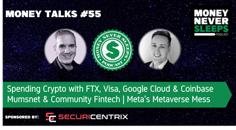 194: MoneyTalks #55: FTX and Visa | Google Cloud Goes Crypto | Mumsnet and Community Fintech | Public Fintech Utilities | Meta’s Metaverse Mess