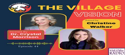 Christina Walker Joins Dr. Crystal Morrison on The Village Vision Podcast