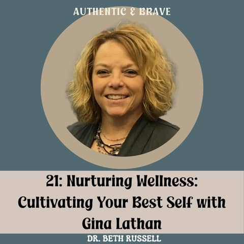 21: Nurturing Wellness: Cultivating Your Best Self with Gina Lathan