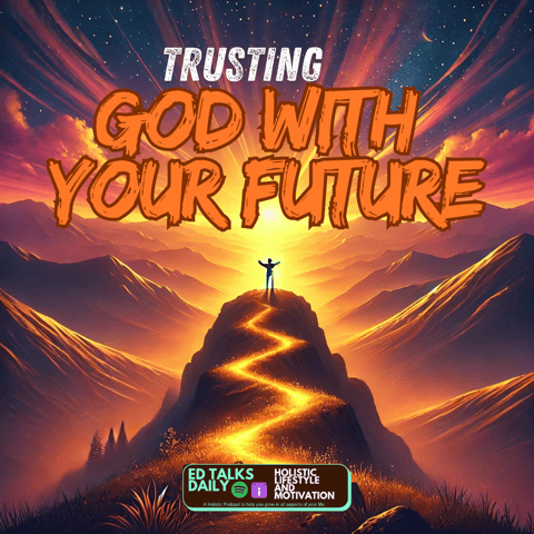 Trusting God with Your Future