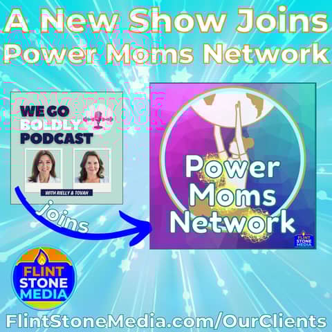 Power Moms Network Adds Its First New Show – We Go Boldly!