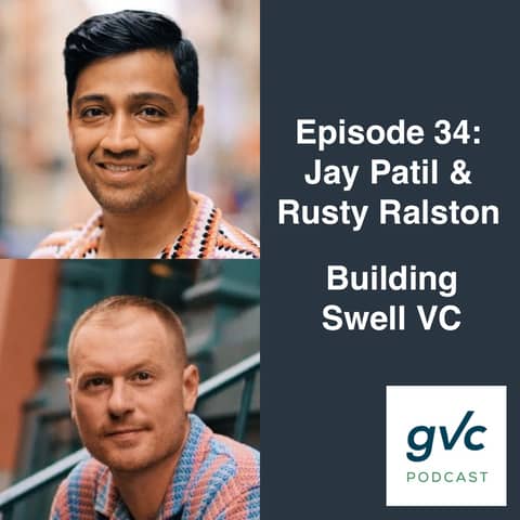 Episode 34 - Building Swell with Jay Patil and Rusty Ralston
