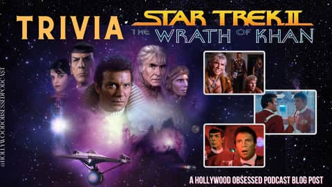 Trivia - Star Trek II: The Wrath of Khan Trivia - Star Trek II: The Wrath of Khan