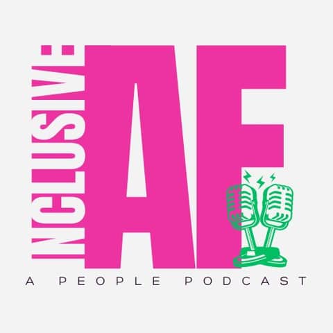 The Inclusive AF Podcast Logo