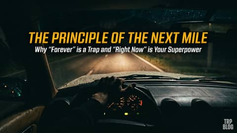 The Principle of the Next Mile: Why “Forever” is a Trap and “Right Now” is Your Superpower