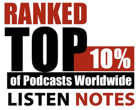 Ranked in The Top 1.5% of Podcast Worldwide by Listen Notes