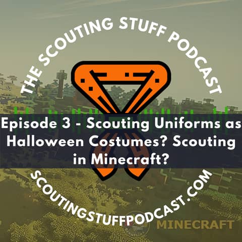Scouting Uniforms as Halloween Costumes? Scouting in Minecraft?
