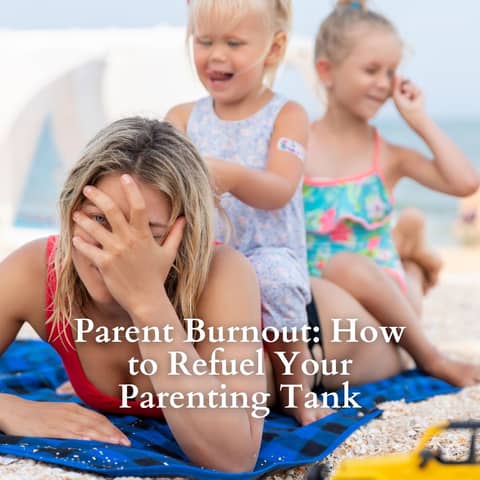 Parent Burnout: How to Refuel Your Parenting Tank