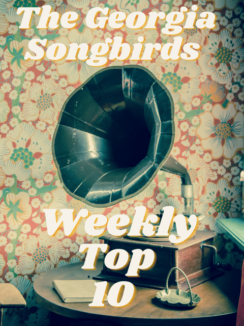 The Georgia Songbirds Weekly Top 10 Countdown Week 54