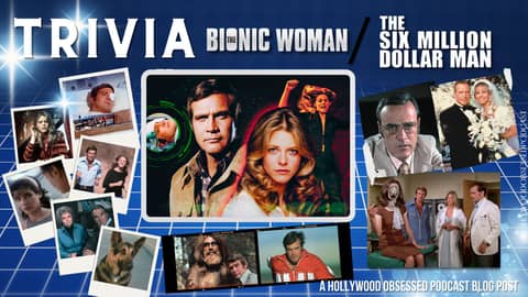 Trivia - The Bionic Woman & The Six Million Dollar Man