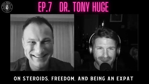 Ep.7 Dr. Tony Huge