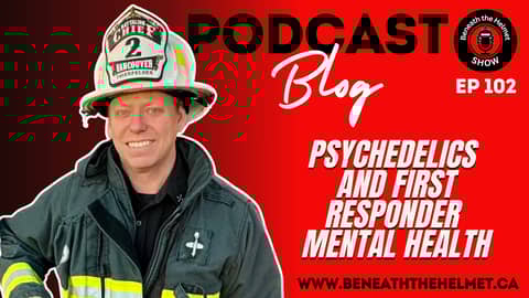 Psychedelics and First Responder Mental Health: A Fire Chief’s Journey