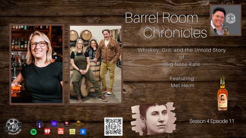 Big Nose Kate Whiskey: Honoring a Legend with Mel Heim