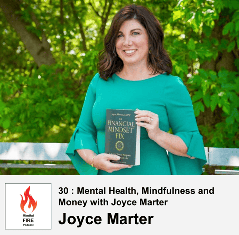 30 : Mental Health, Mindfulness and  Money with Joyce Marter