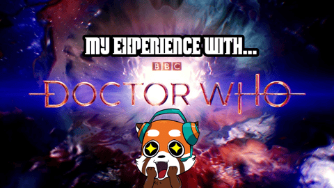 My Experience with Doctor Who
