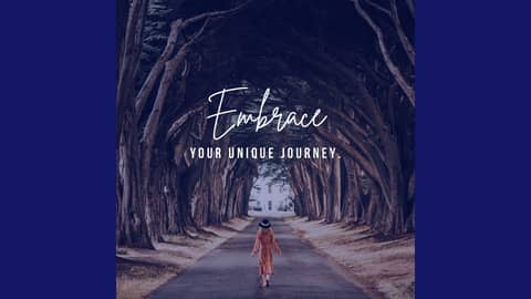 Embrace Your Unique Journey
