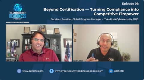 Episode 98 -- Beyond Certification — Turning Compliance into Competitive Firepower