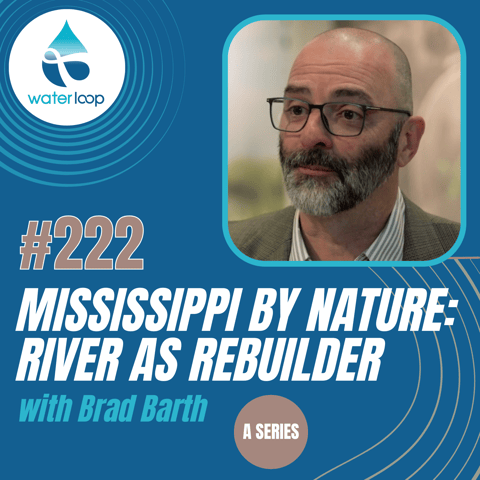 #222: Mississippi By Nature: River As Rebuilder