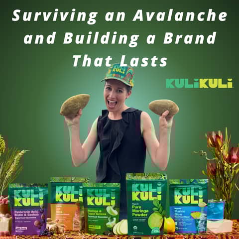 Kuli Kuli Foods  -  Surviving an Avalanche and Building a Brand That Lasts