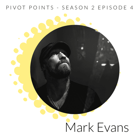 Pivoting through Art (with Mark Evans)