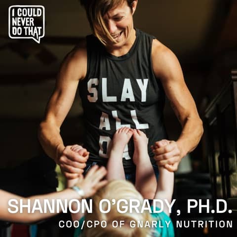 94 Shannon O'Grady, Ph.D. - COO and Chief Product Officer at Gnarly Nutrition - "You Either Win Or You Learn"