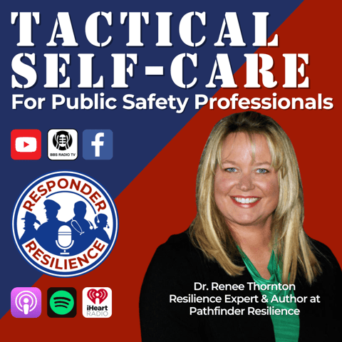 Tactical Self-Care For Public Safety Professionals | S3 E21