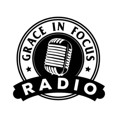 GRACE IN FOCUS RADIO