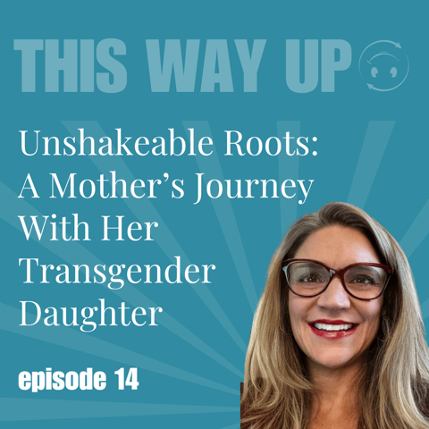 Marie Hommel: Unshakeable Roots-A Mother’s Journey with Her Transgender Daughter
