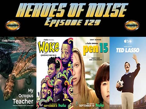 Episode 129 - My Octopus Teacher, Woke, Pen15 Season 2, and Ted Lasso
