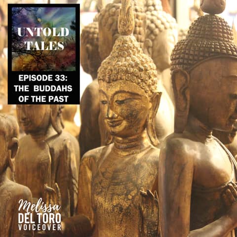 Episode 33: The Buddhas of the Past Episode 33: The Buddhas of the Past
