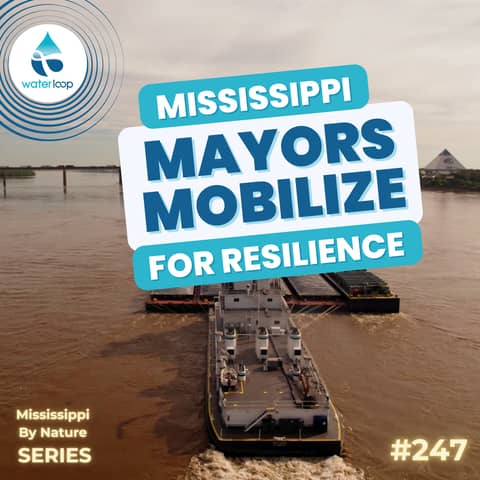 Mississippi Mayors Mobilize For Resilience | Episode 247