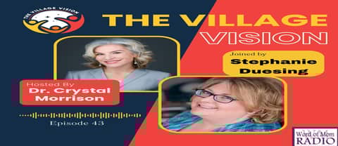 Stephanie Duesing on The Village Vision Podcast with Dr. Crystal Morrison