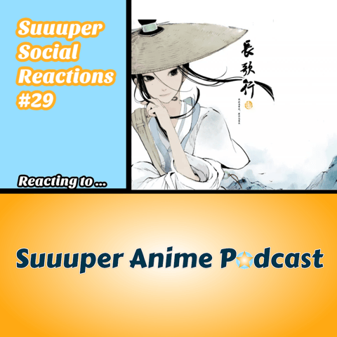 SSR Ep.29 | Unleash The Dragon –  Celebrating Chinese New Year Discussing Top Chinese Donghua, Manhua + More