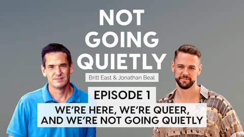 We’re Here, We’re Queer, and We’re Not Going Quietly