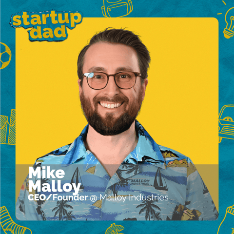 He Brought His Potty to My Client Meeting | Mike Malloy (Dad of 1, Malloy Industries)