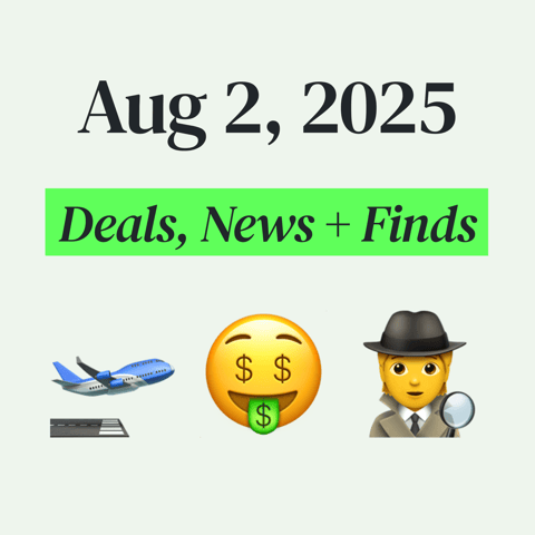 🤑 My Top Finds, Latest Deals, and Best Recommendations (8/2/25)