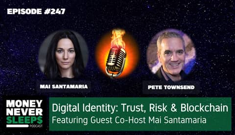 247: Money Talks with Mai Santamaria | Digital Identity, Trust, Risk and Blockchain (or not)