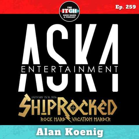 E259 Alan Koenig of ASK4 Entertainment on Shiprocked Origins, Poster Fonts, and Building the Best Festival Lineup