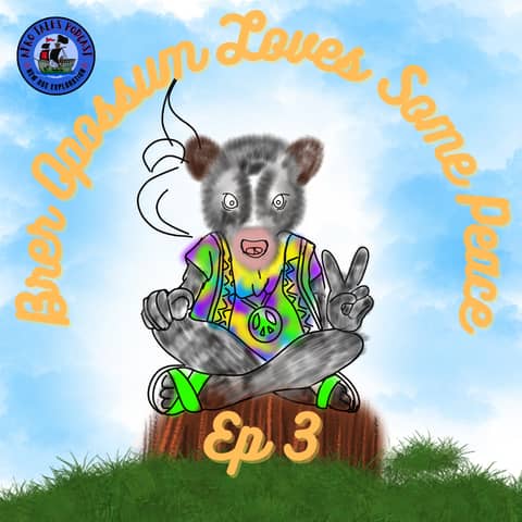 Brer Opossum Loves Some Peace
