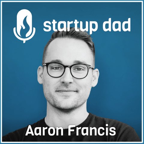 Getting Laid Off On Paternity Leave With Two Sets Of Twins | Aaron Francis (Dad of 4, Try Hard Studios)