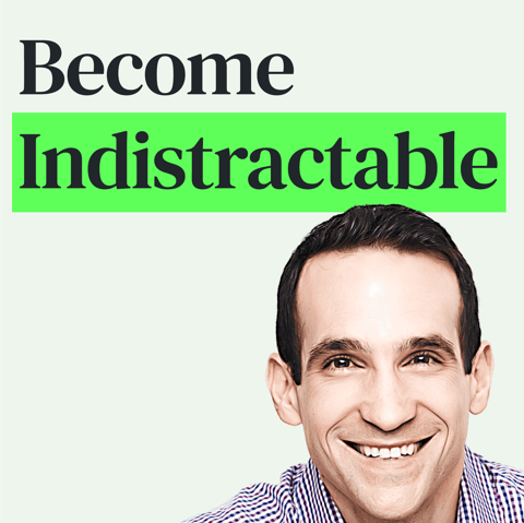 The Four Research-Backed Steps to Be Indistractable with Nir Eyal