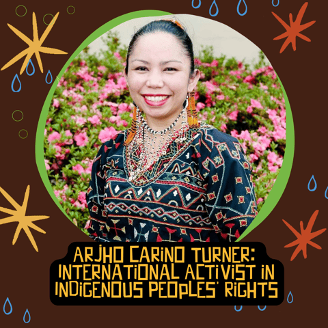 Arjho Carino Turner: International Activist in Indigenous Peoples' Rights