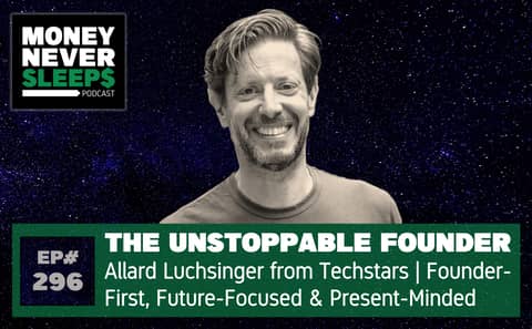 296: The Unstoppable Founder | Allard Luchsinger from Techstars