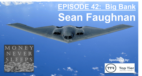 042: Big Bank | Sean Faughnan and The Stealth Startup