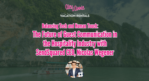 Balancing Tech and Human Touch: The Future of Guest Communication in the Hospitality Industry with SendSquared CEO, Nicolas Wegener
