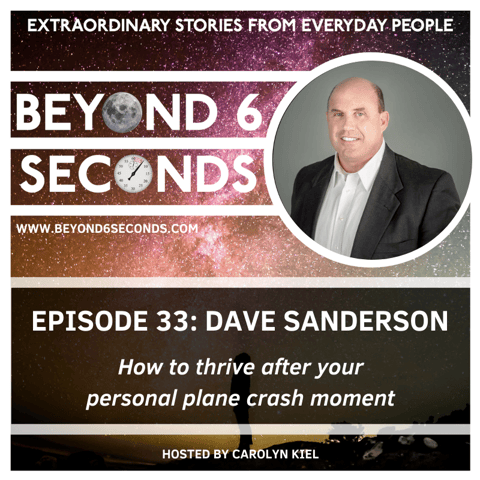 Episode 33: Dave Sanderson – How to thrive after your personal plane crash moment