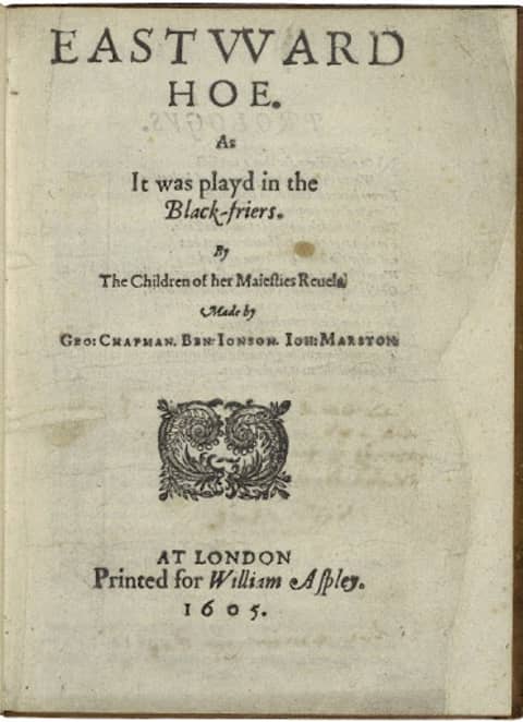 Eastward Ho: ‘He That Rises with Ease, Alas, Falls as Easily’